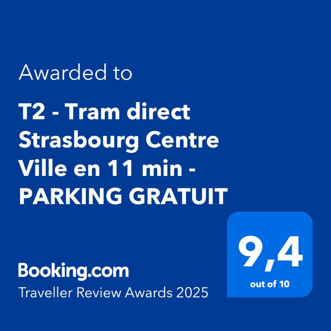 T2 - Tram Direct Strasbourg Centre Ville En 11 Min - Parking Gratuit Schiltigheim Eksteriør bilde